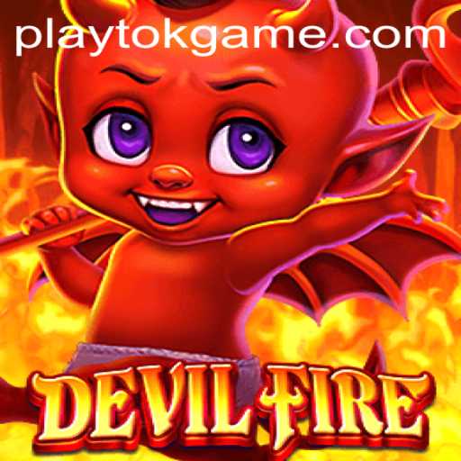 Exploring the Fiery Realms of DevilFire on PlayTok