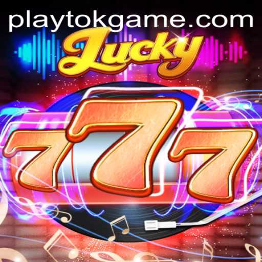 Discovering the Thrills of Lucky777: Playing on PlayTok