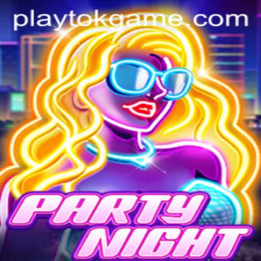 Unleashing the Fun: Dive into the World of PartyNight and PlayTok